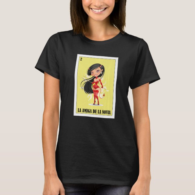 Mexican for Weddings  La Amiga De La Novia T-Shirt (Front)