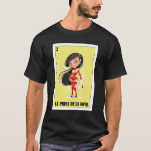 Mexican for Weddings La Prima De La Novia T-Shirt