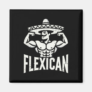 Mexican Funny Flexican Bodybuilding Flexing Muscle Magnet