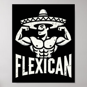 Mexican Funny Flexican Bodybuilding Flexing Muscle Poster