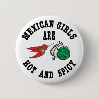 Mexican Girls Are Hot & Spicy 6 Cm Round Badge