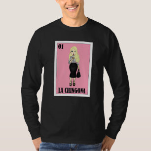 Mexican Gringa Lottery  Mexican Lottery La Chingon T-Shirt