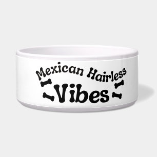 Mexican Hairless Vibes Ceramic Dog Bowl
