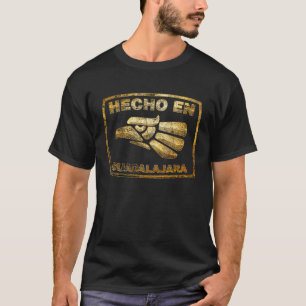Mexican Hecho En Guadalajara Mexico Camisas T-Shirt