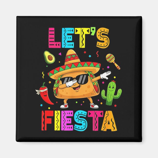 Mexican Lets Fiesta Funny Taco Dabbing Cinco De Ma Magnet (Front)