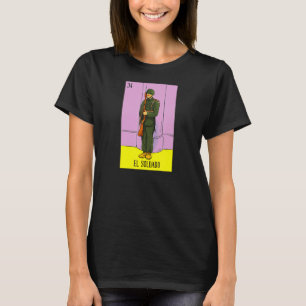 Mexican Lottery El Solado The Soldier Game of Mexi T-Shirt