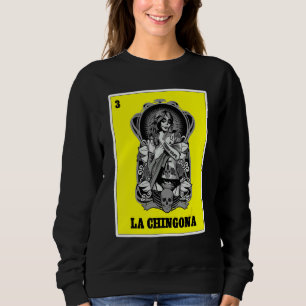 Mexican Lottery For Women Chula Chicana La Chingo Sweatshirt