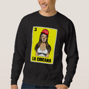 Mexican Lottery  For Women Usa Chingona La Chicana Sweatshirt