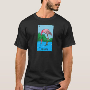 Mexican Lottery La Garza The Flamingo Game of Mexi T-Shirt