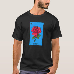 Mexican Lottery La Rosa Rose Game Of Mexico Latino T-Shirt