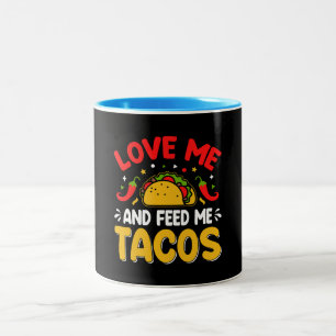Mexican Love me and Feed me with Tacos Two-Tone Coffee Mug