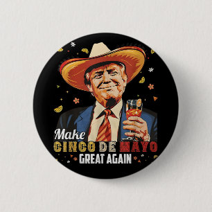 Mexican Make Cinco De Mayo Great Again Funny 6 Cm Round Badge
