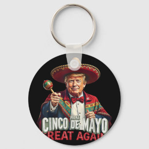 Mexican Make Cinco De Mayo Great Again Funny Key Ring