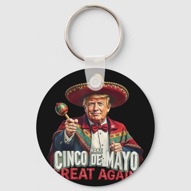Mexican Make Cinco De Mayo Great Again Funny Key Ring (Front)