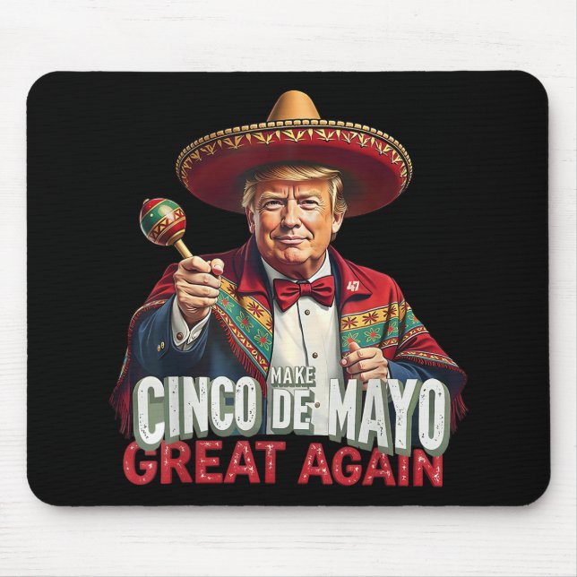 Mexican Make Cinco De Mayo Great Again Funny Mouse Pad (Front)