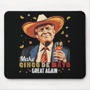 Mexican Make Cinco De Mayo Great Again Funny Mouse Pad