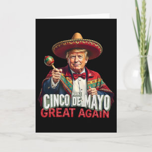 Mexican Make Cinco De Mayo Great Again Funny Trump Card
