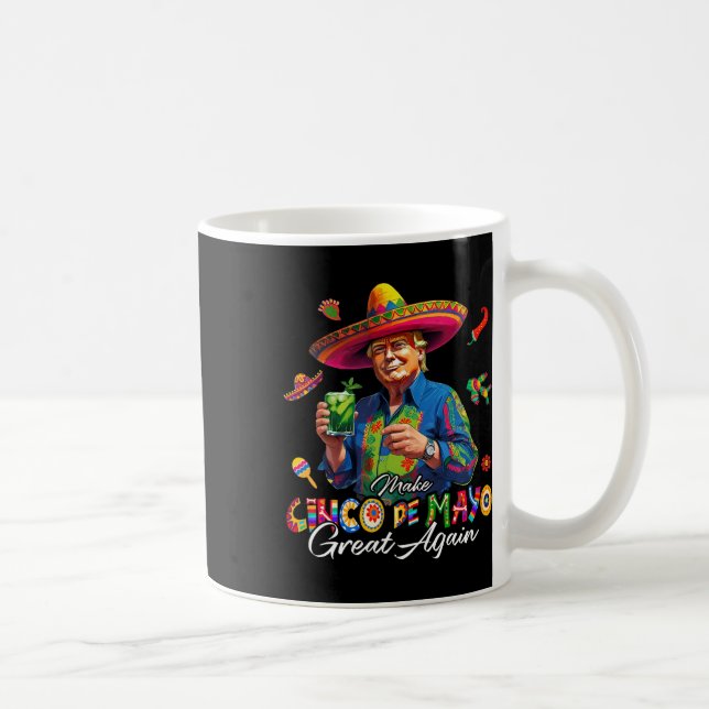 Mexican Make Cinco De Mayo Great Again Funny Trump Coffee Mug (Right)