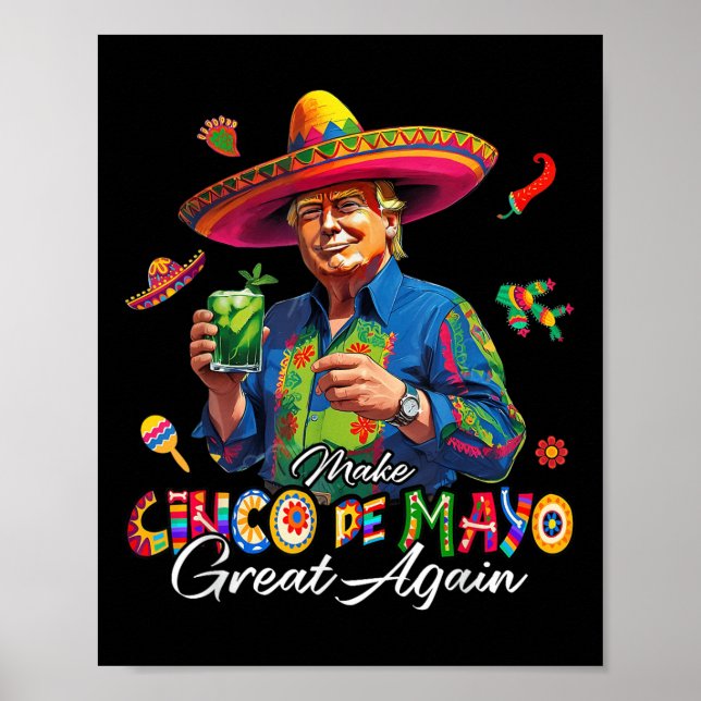Mexican Make Cinco De Mayo Great Again Funny Trump Poster (Front)