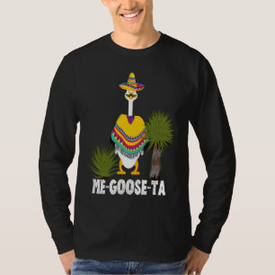 Mexican  ME GOOSE TA Me Gusta pun T-Shirt