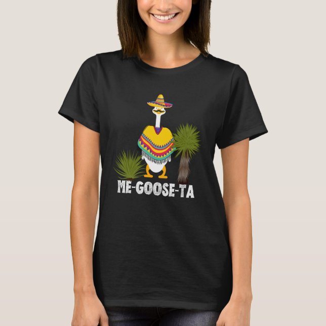 Mexican ME GOOSE TA Me Gusta pun T-Shirt (Front)
