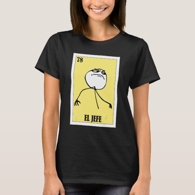 Mexican Meme  El Jefe T-Shirt (Front)