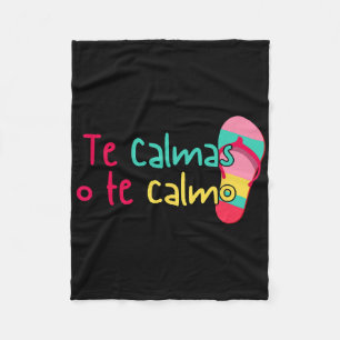 Mexican Mum Chancla Spanish Mothers Day Te Calmas  Fleece Blanket