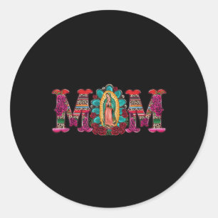 Mexican Mum Our Lady Of Guadalupe Virgin Mary Classic Round Sticker