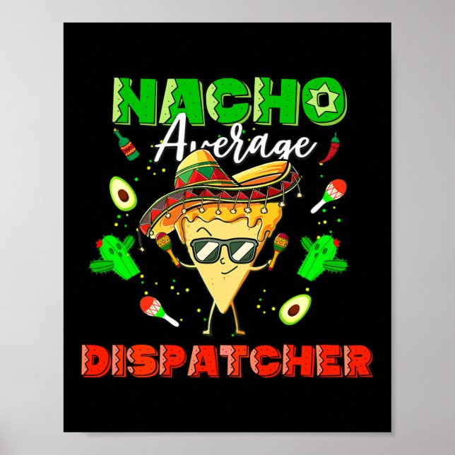 Mexican Nacho Average Dispatcher  Poster (Front)