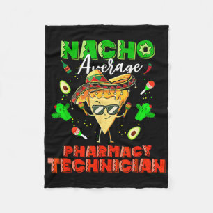 Mexican Nacho Average Pharmacy Technician  Fleece Blanket