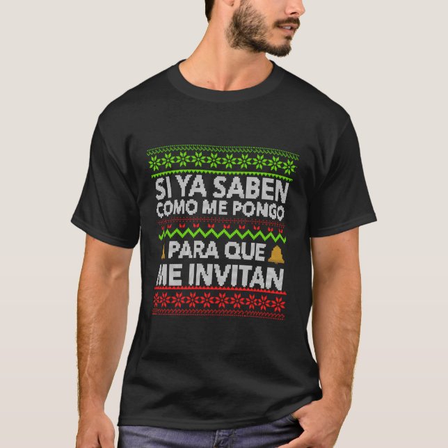 Mexican Navidad Si Ya Saben Como Me Pongo Ugly T-Shirt (Front)