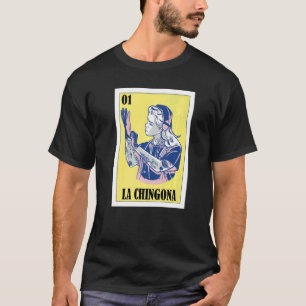 Mexican Nurse Lottery Mexican Lottery La Chingona T-Shirt