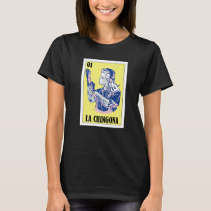 Mexican Nurse Lottery Mexican Lottery La Chingona T-Shirt