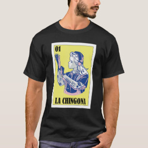 Mexican Nurse Lottery Mexican Lottery La Chingona T-Shirt