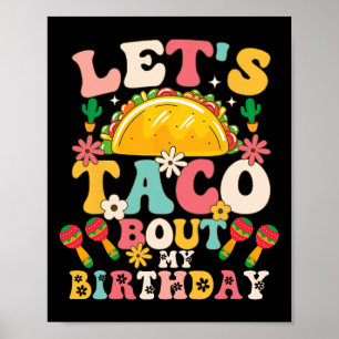 Mexican Party Cinco De Mayo Let's Taco Bout My Bir Poster
