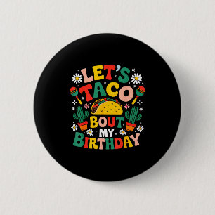 Mexican Party Cinco De Mayo Lets Taco Bout My Birt 6 Cm Round Badge