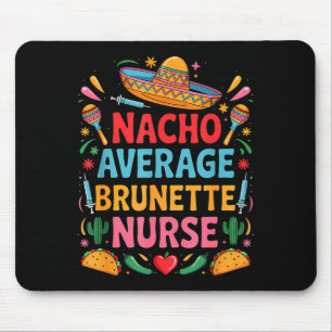 Mexican party cinco de mayo nacho average brunette mouse pad