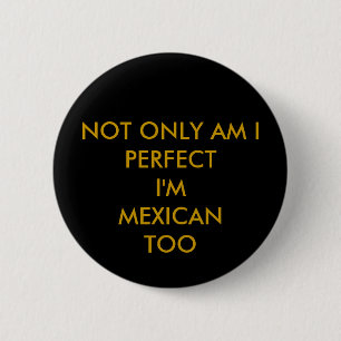 mexican perfection 6 cm round badge