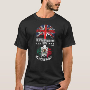 Mexican Roots Immigrants Ancestry Great Britain Me T-Shirt