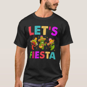 Mexican Saying Slogan Let s Fiesta T-Shirt