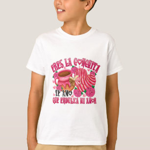 Mexican Valentine Eres La Conchita Que Endulza Mi T-Shirt