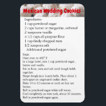 Mexican Wedding Cookies Recipe Magnet Fridge<br><div class="desc">This is the recipe for "Mexican Wedding Cookies" that has been used by my family since forever. Every year I have to call my mum and beg her to tell me the ingredients because I am TERRIBLE about keeping track of recipes. So I decided that I would make myself a...</div>