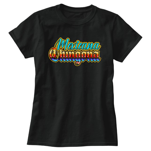 Mexicana Chingona  T-Shirt (Mexicana Chingona T-Shirt)
