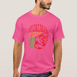 Mexicana Cottagecore Te Calmas O Te Calmo Rose Flo T-Shirt