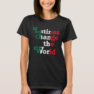 Mexicana Latinas Change The World T-Shirt