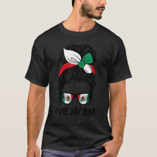 Mexicana Messy Bun Mexico Flag Mexican Day Of Inde T-Shirt