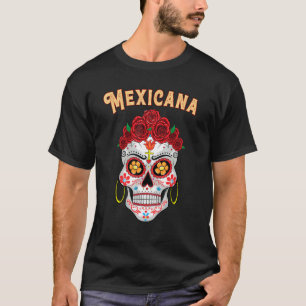 Mexicana Proud Latina Red Roses Sugar Skull Day of T-Shirt