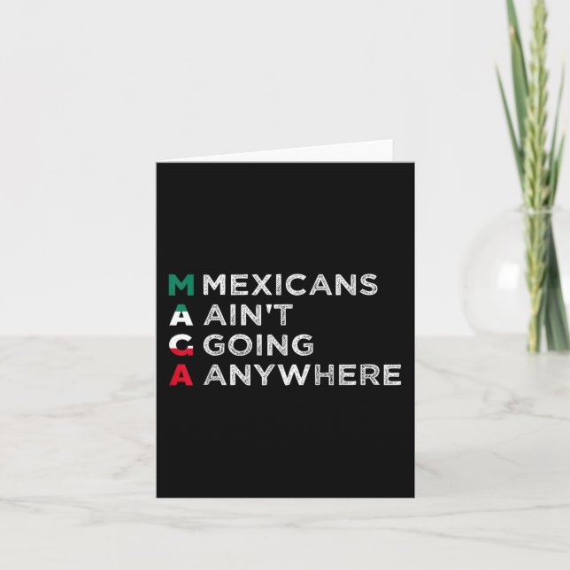 Mexicans Aint Going Anywhere Mexicans Pride Men Card (Front)
