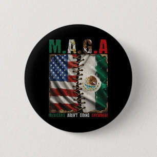 Mexicans Arent Going Anywhere Mexico  6 Cm Round Badge