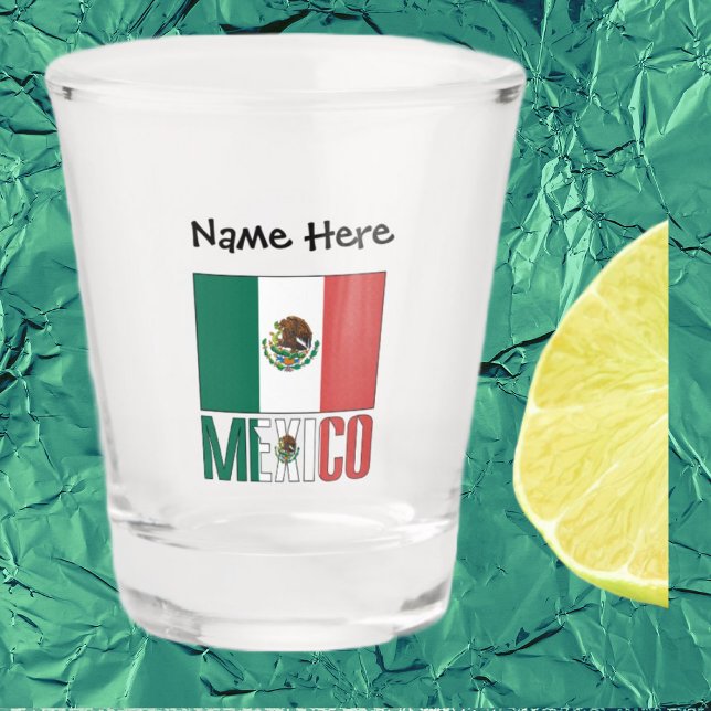 Mexico and Mexican Flag with Your Name Shot Glass (Creator Uploaded)